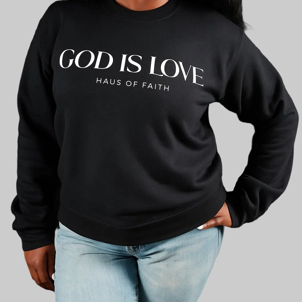 God Is Love Sweatshirt- Black